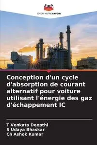 Conception d'un cycle d'absorption de courant alternatif pour voiture utilisant l'énergie des gaz d'échappement IC - Deepthi T Venkata