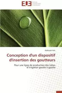 Conception d'un dispositif d'insertion des goutteurs - ARBI-A