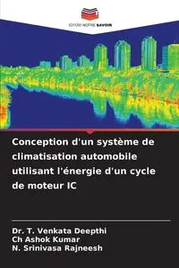 Conception d'un système de climatisation automobile utilisant l'énergie d'un cycle de moteur IC - Deepthi Dr. T. Venkata