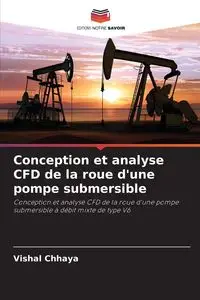 Conception et analyse CFD de la roue d'une pompe submersible - Chhaya Vishal