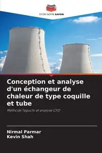 Conception et analyse d'un échangeur de chaleur de type coquille et tube - Parmar Nirmal