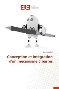 Conception et intégration d'un mécanisme 5 barres - KIEFFER-F