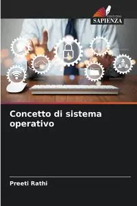 Concetto di sistema operativo - Rathi Preeti