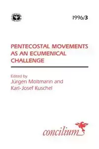 Concilium 1996/3 Pentecostal Movements as an Ecumenical Challenge - Moltmann Juergen