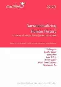 Concilium 2012/1 Sacramentalizing Human History - Borgmann Erik