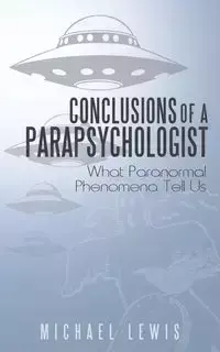 Conclusions of a Parapsychologist - Michael Lewis