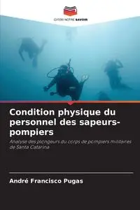 Condition physique du personnel des sapeurs-pompiers - Francisco Pugas André