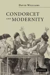 Condorcet and Modernity - Williams David