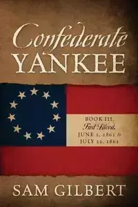 Confederate Yankee Book III - Gilbert Sam