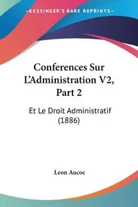 Conferences Sur L'Administration V2, Part 2 - Leon Aucoc