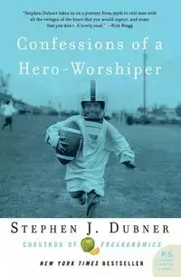 Confessions of a Hero-Worshiper - Stephen Dubner J