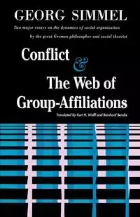 Conflict and the Web of Group Affiliations - Simmel Georg