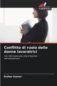 Conflitto di ruolo delle donne lavoratrici - Kumar Kishor