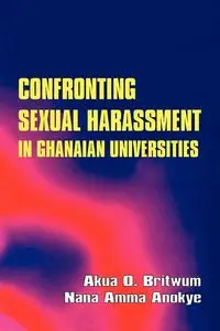 Confronting Sexual Harassment in Ghanaia - Britwum Akua O.