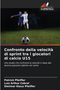 Confronto della velocità di sprint tra i giocatori di calcio U15 - Patrick Pfeiffer