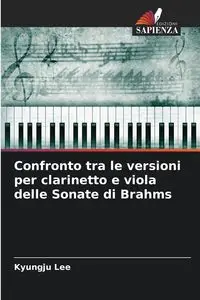 Confronto tra le versioni per clarinetto e viola delle Sonate di Brahms - Lee Kyungju