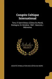 Congrès Celtique International - Société D'Emulation Des Côtes-du-Nord