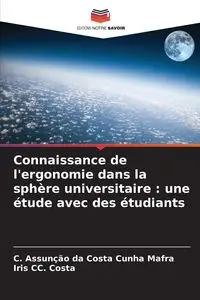 Connaissance de l'ergonomie dans la sphère universitaire - Mafra C. Assunção da Costa Cunha