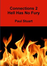 Connections-2-Hell Has No Fury - Stuart Paul