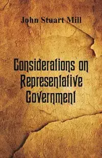 Considerations on Representative Government - John Stuart Mill