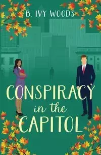 Conspiracy in the Capitol - Ivy Woods B.