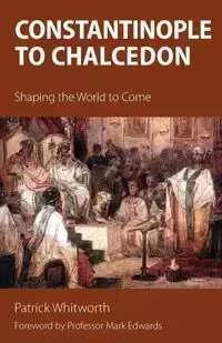 Constantinople to Chalcedon - Patrick Whitworth