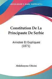 Constitution De La Principaute De Serbie - Ubicini Abdolonyme