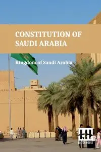 Constitution Of Saudi Arabia - Kingdom of Saudi Arabia