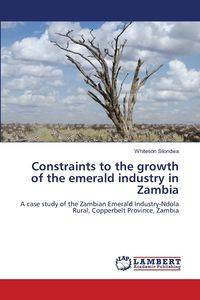 Constraints to the growth of the emerald industry in Zambia - Silondwa Whiteson