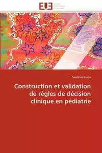 Construction et validation de règles de décision clinique en pédiatrie - LEROY-S