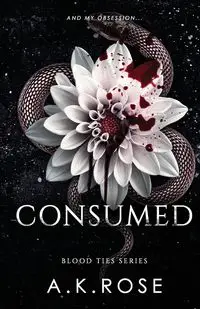 Consumed - Rose A.K.