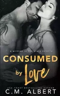 Consumed by Love - Albert C.M.