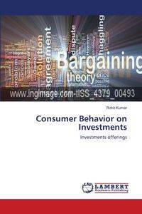 Consumer Behavior on Investments - Kumar Rohit
