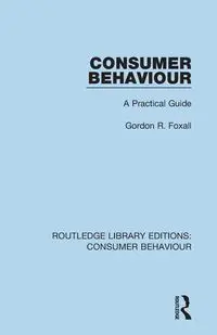 Consumer Behaviour (RLE Consumer Behaviour) - Gordon Foxall