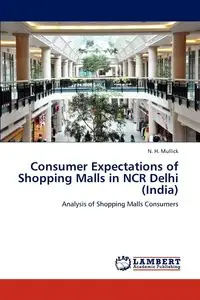 Consumer Expectations of Shopping Malls in NCR Delhi (India) - Mullick N. H.