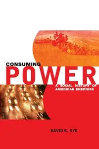 Consuming Power - David E. Nye