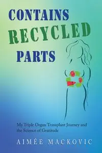 Contains Recycled Parts - Aimee Mackovic