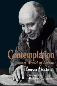 Contemplation in a World of Action - Thomas Merton