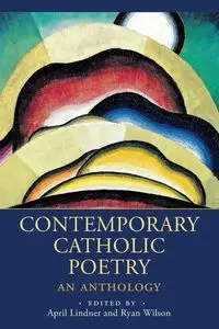 Contemporary Catholic Poetry - April Lindner