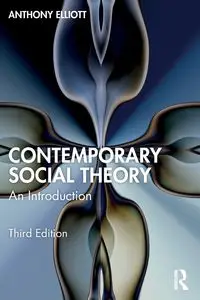 Contemporary Social Theory - Elliott Anthony