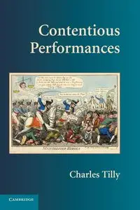 Contentious Performances - Charles Tilly