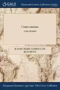 Contes moraux; TOME PREMIER - Leprince de Beaumont Jeanne-Marie