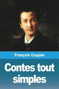 Contes tout simples - Coppée François