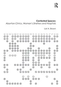 Contested Spaces - Lori A. Brown