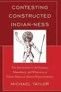 Contesting Constructed Indian-ness - Taylor Michael