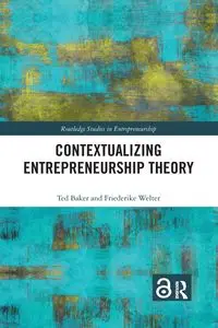 Contextualizing Entrepreneurship Theory - Ted Baker