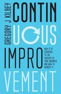 Continuous Improvement - Gregory Kilbey  J