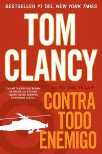 Contra todo enemigo - Tom Clancy