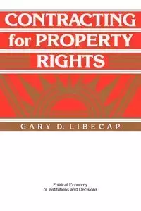 Contracting for Property Rights - Gary D. Libecap