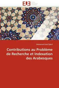 Contributions au problème de recherche et indexation des arabesques - OULD DJIBRIL-M